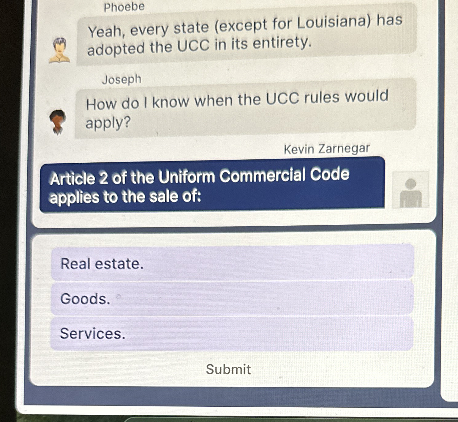  Phoebe Yeah, every state (except for Louisiana) has adopted the UCC