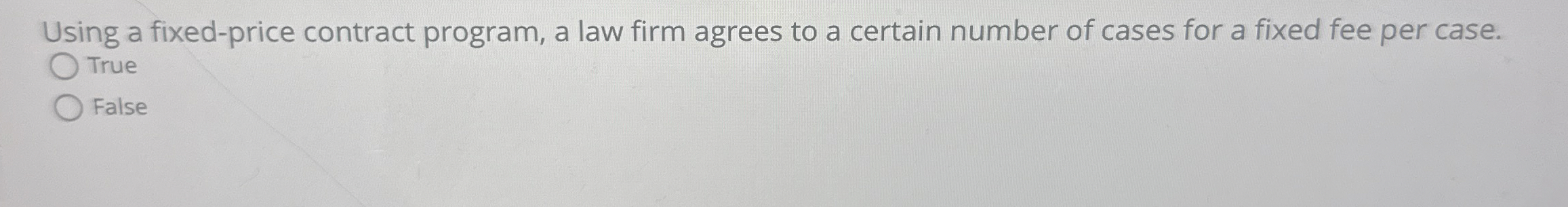  Using a fixed-price contract program, a law firm agrees to a