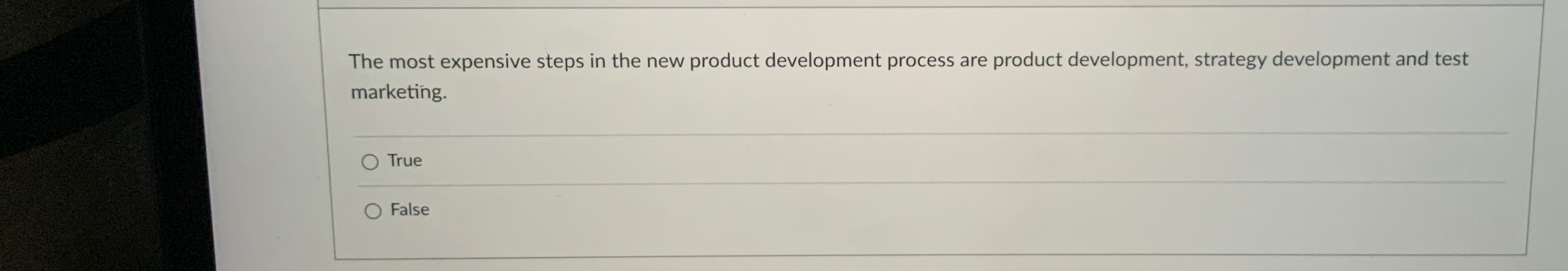  The most expensive steps in the new product development process are