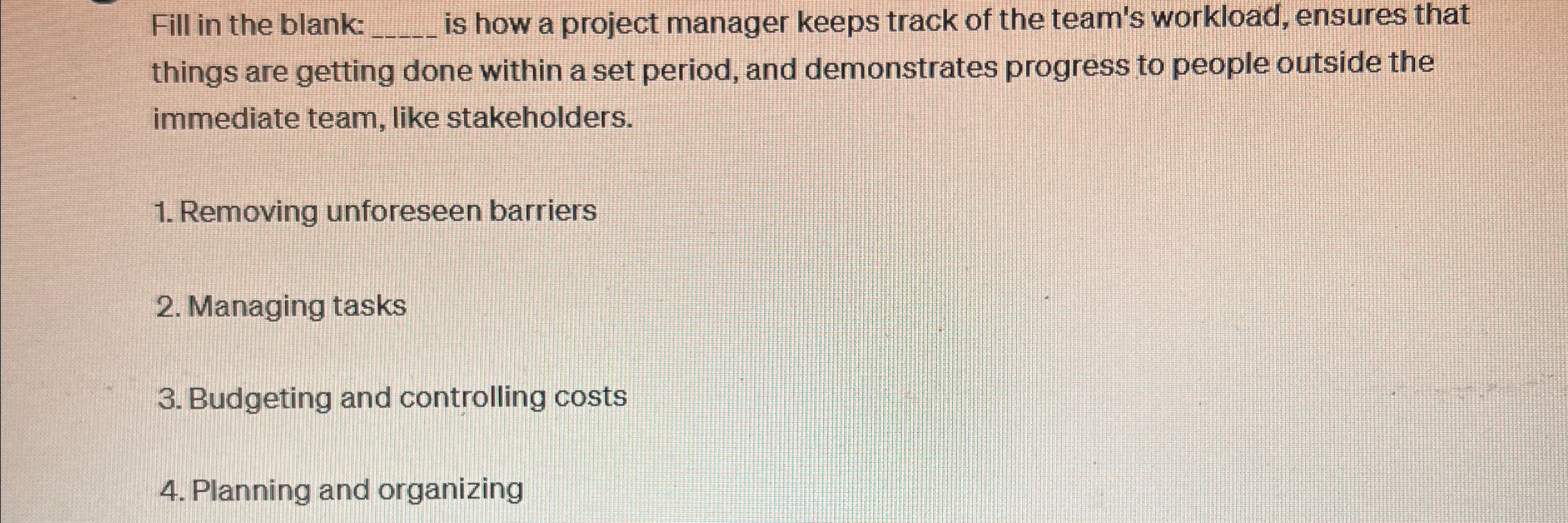  Fill in the blank: q, is how a project manager keeps