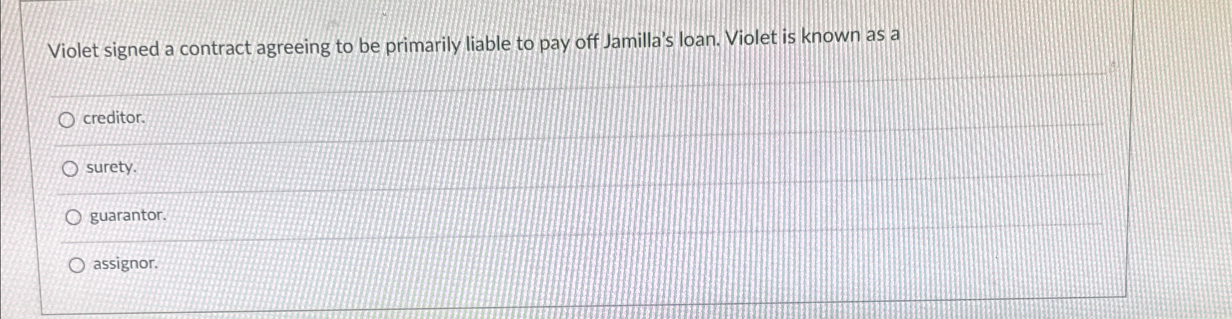  Violet signed a contract agreeing to be primarily liable to pay