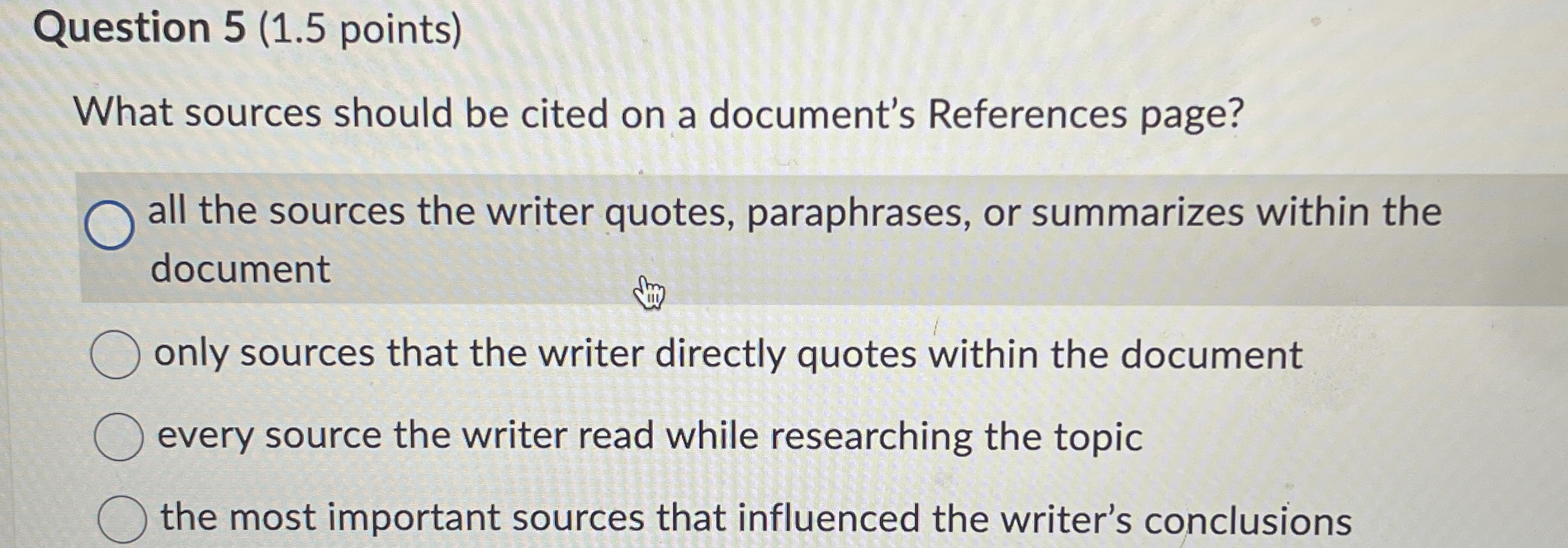  Question 5(1.5 points) What sources should be cited on a document's