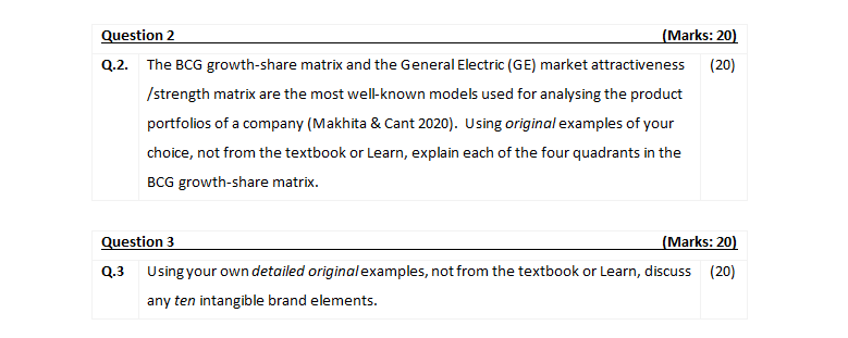  Question 2 (Marks: 20) Q.2. The BCG growth-share matrix and the