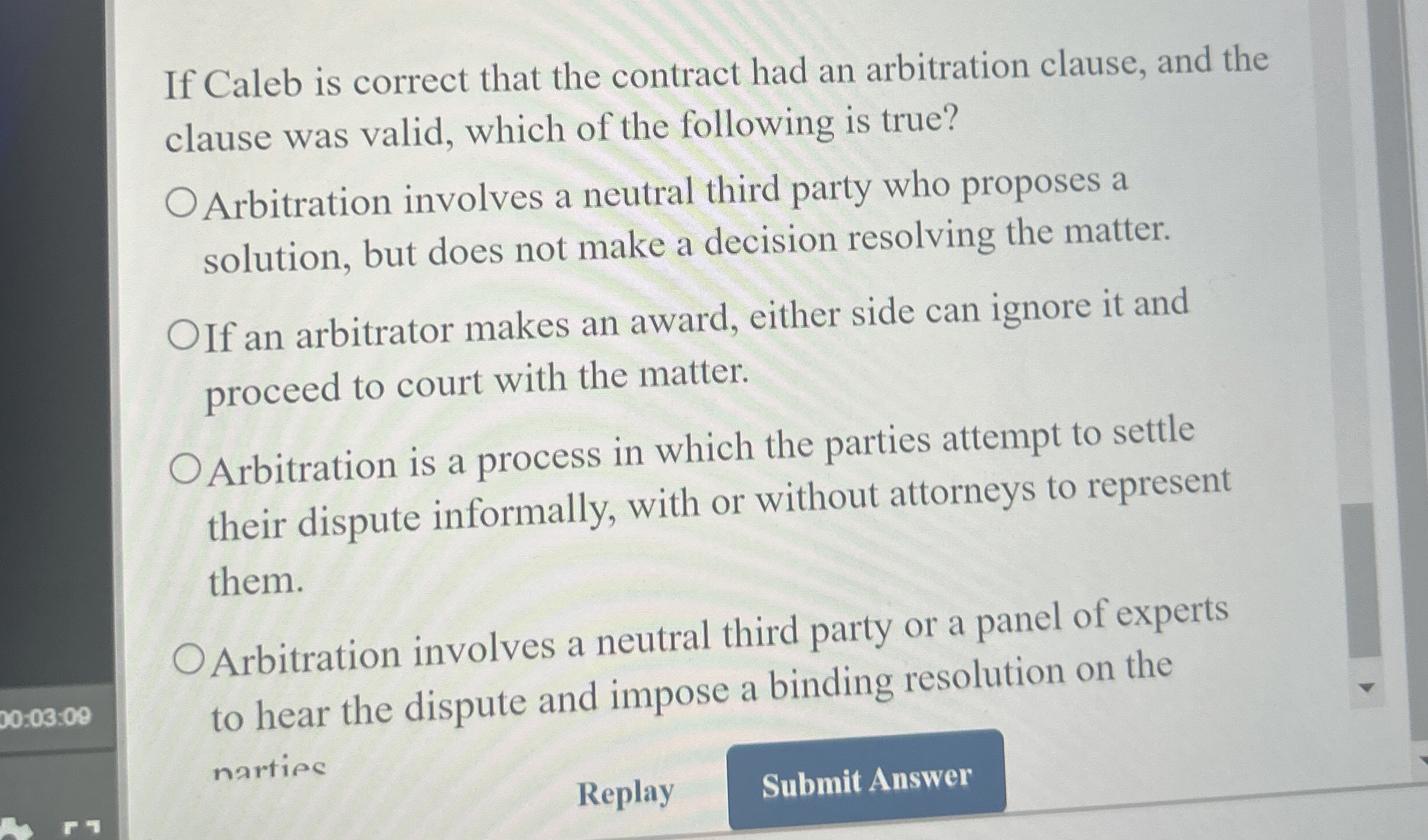  If Caleb is correct that the contract had an arbitration clause,