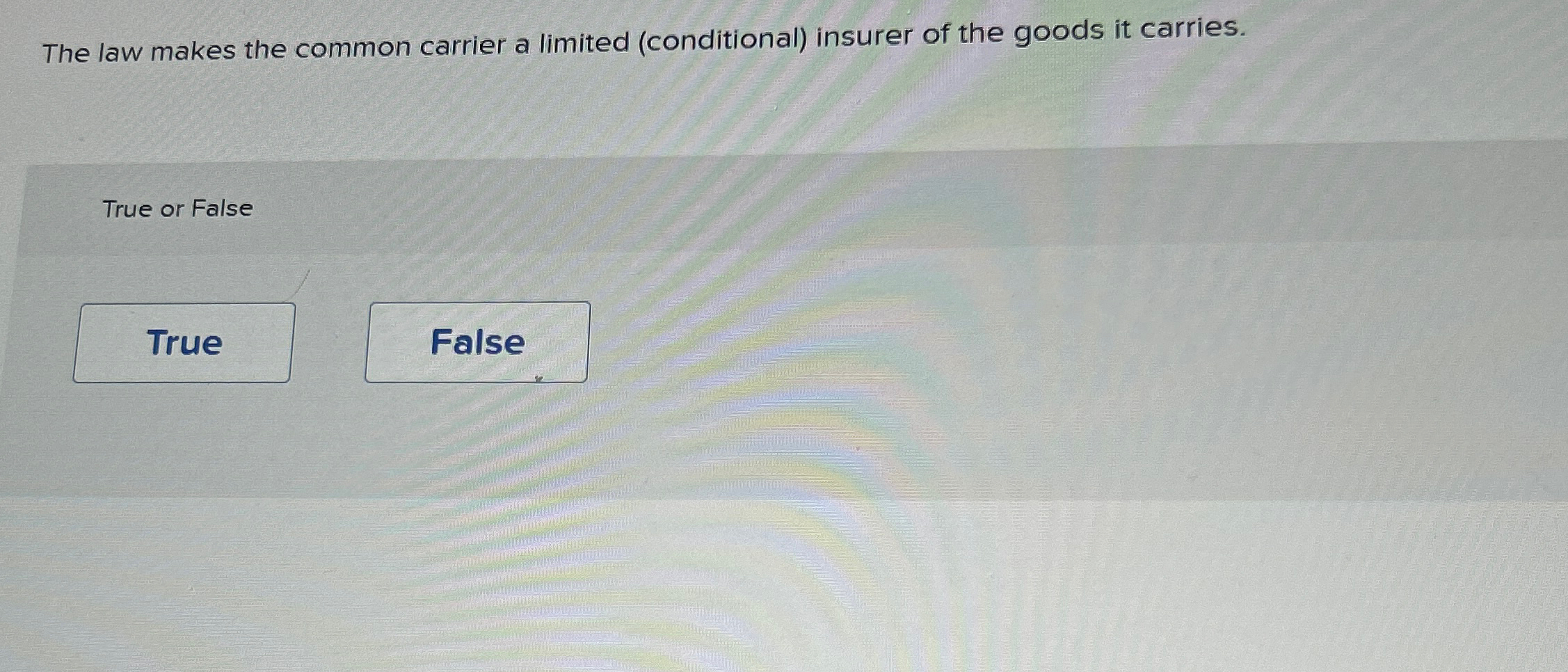  The law makes the common carrier a limited (conditional) insurer of