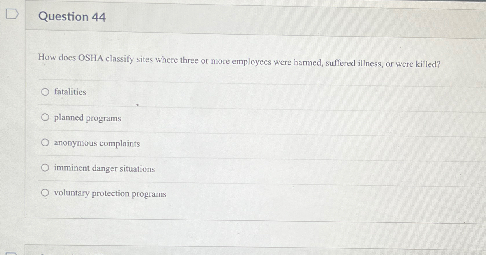  Question 44 How does OSHA classify sites where three or more
