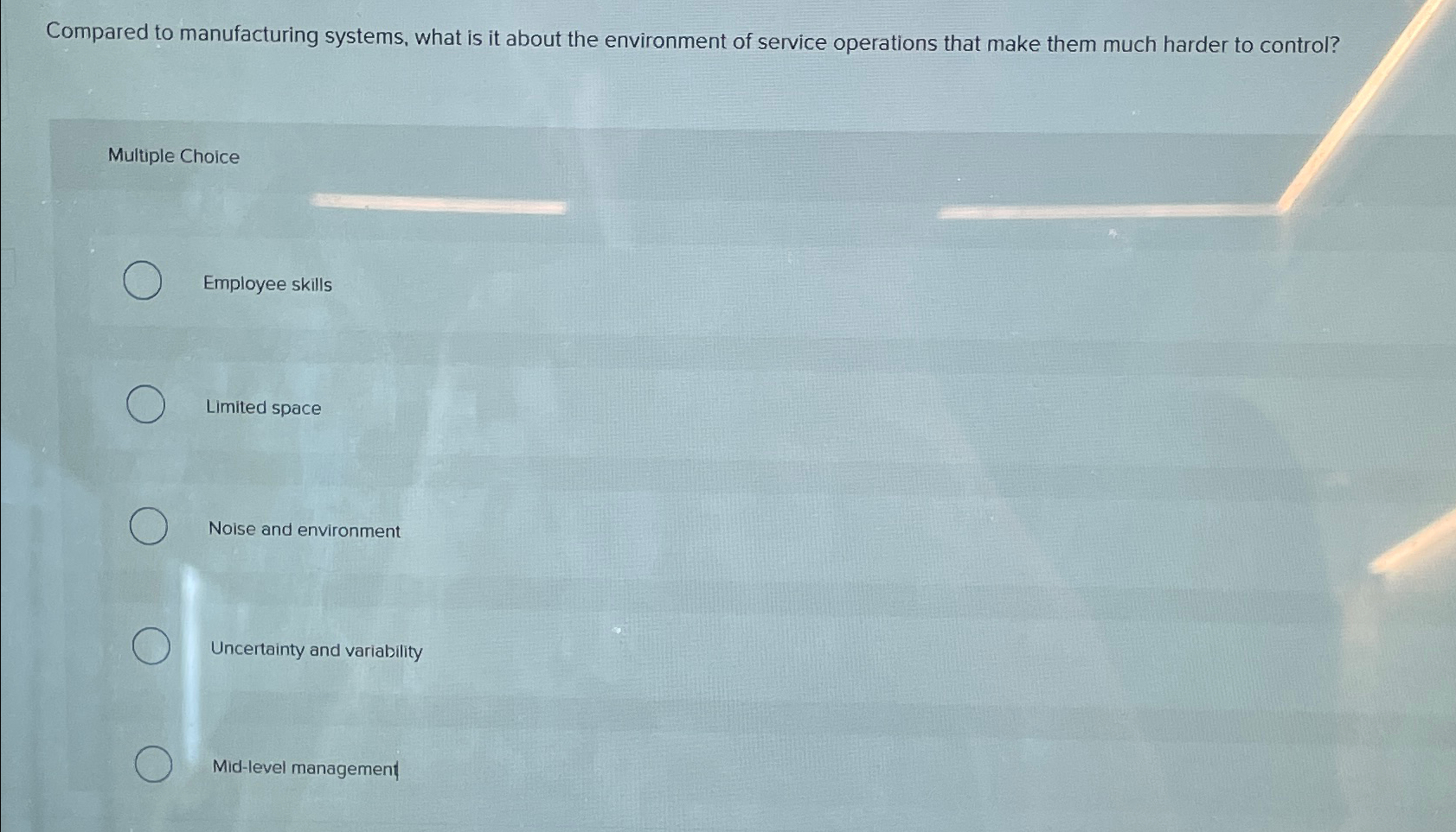  Compared to manufacturing systems, what is it about the environment of