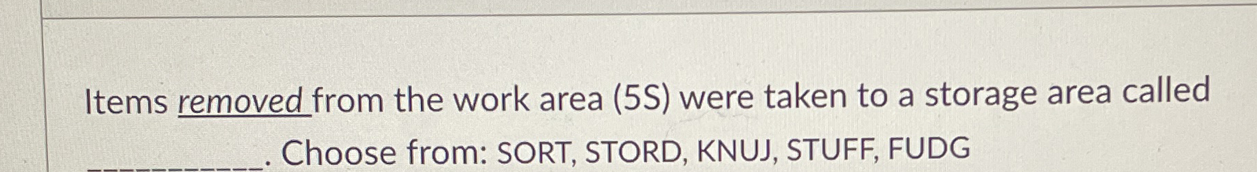  Items removed from the work area (5S) were taken to a