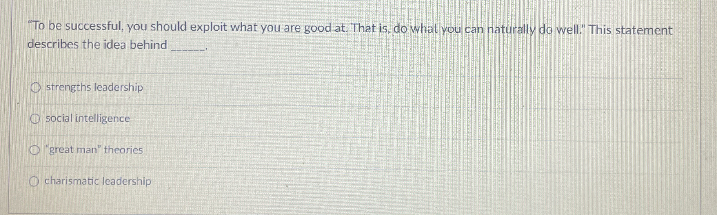  "To be successful, you should exploit what you are good at.