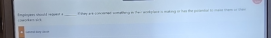  Employees should request a if they are concerned something in their