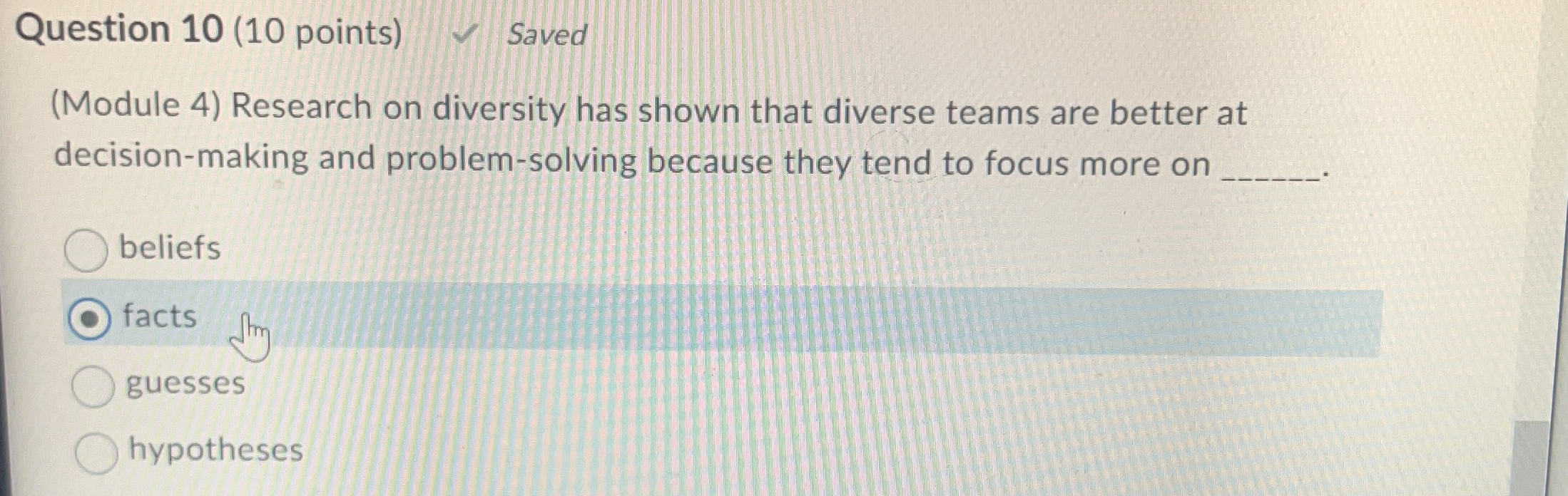  Question 10(10 points) Saved (Module 4) Research on diversity has shown