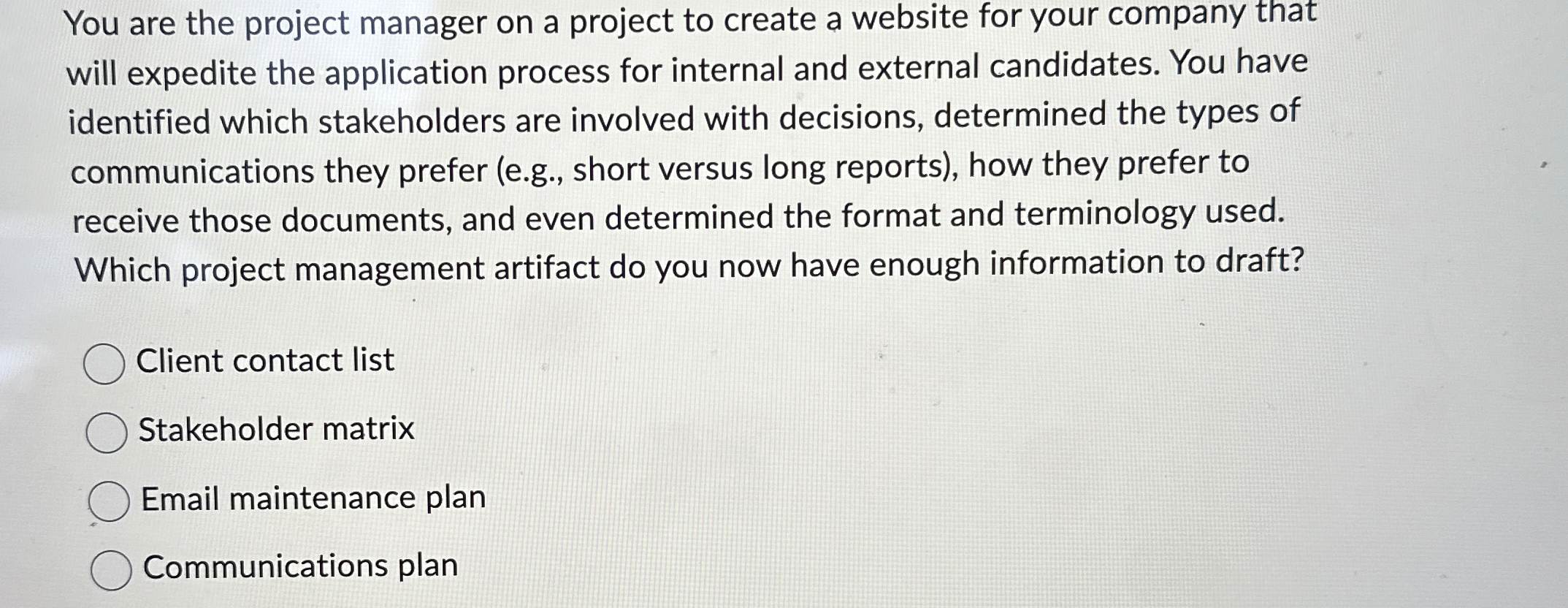 You are the project manager on a project to create a