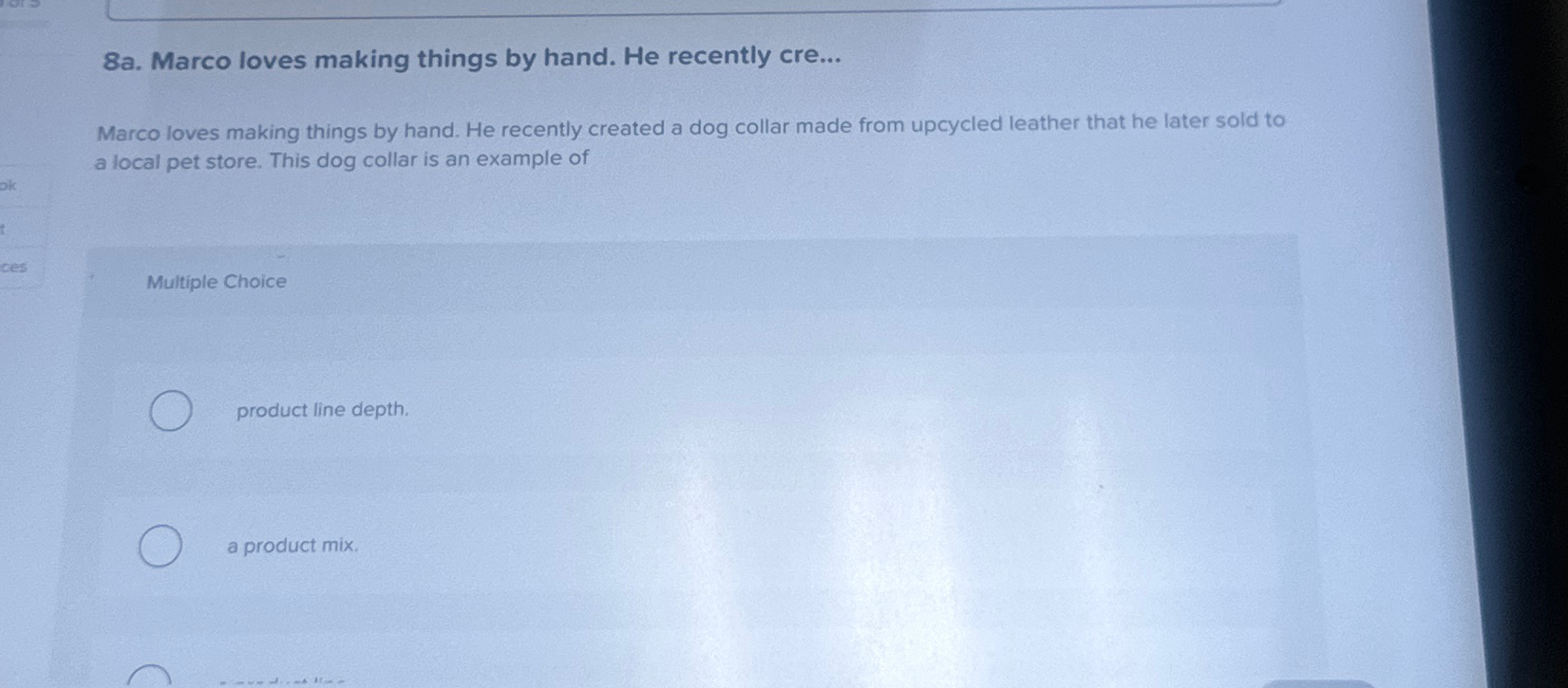  8a. Marco loves making things by hand. He recently cre... Marco