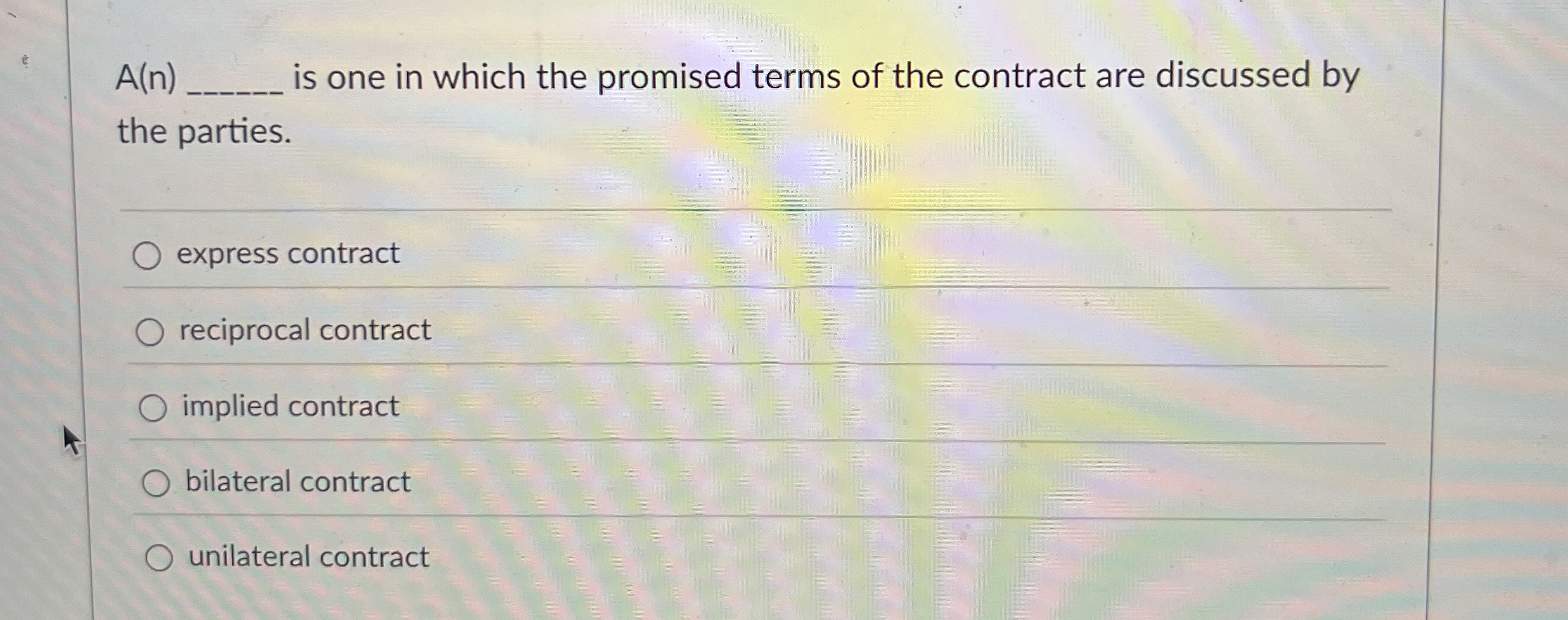  A(n) is one in which the promised terms of the contract