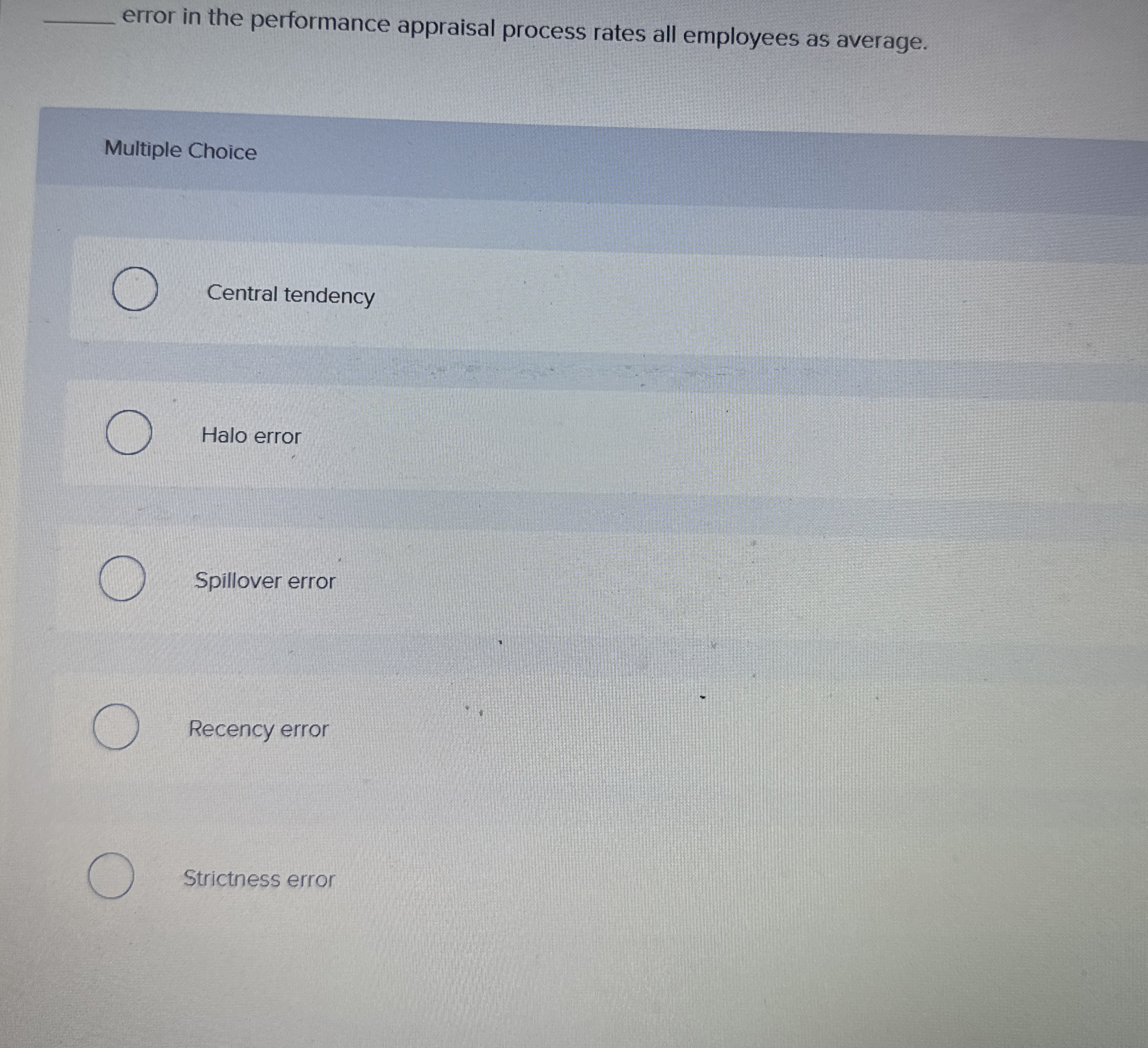  error in the performance appraisal process rates all employees as average.