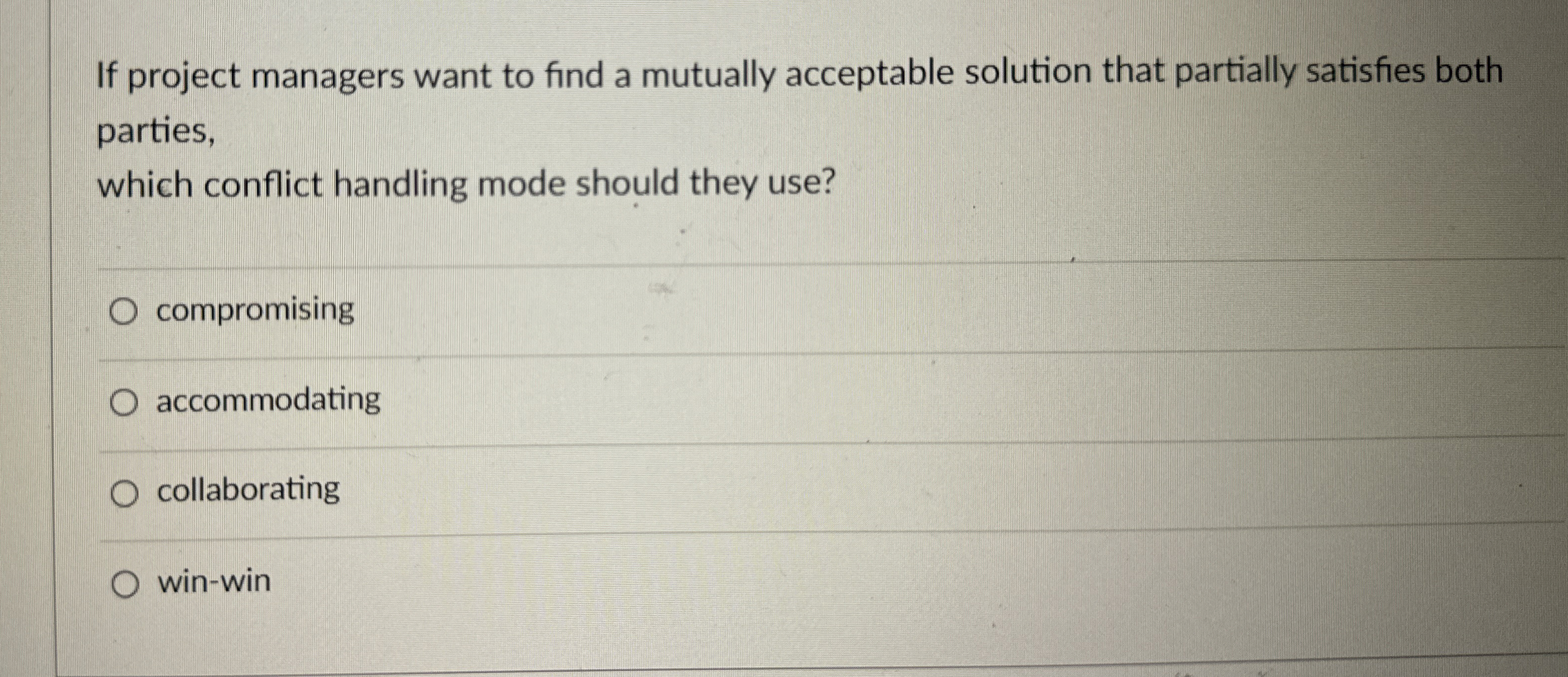  If project managers want to find a mutually acceptable solution that