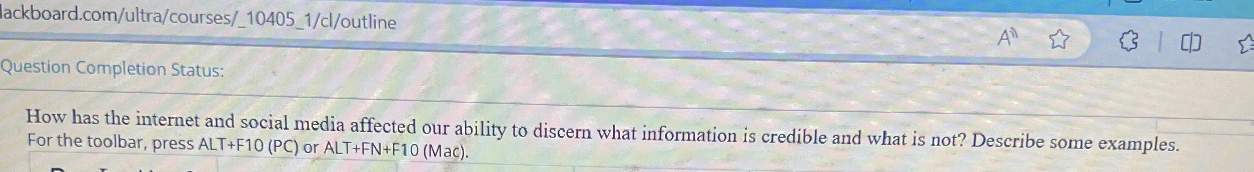  lackboard.com/ultra/courses/_10405_1/cl/outline Question Completion Status: How has the internet and social media