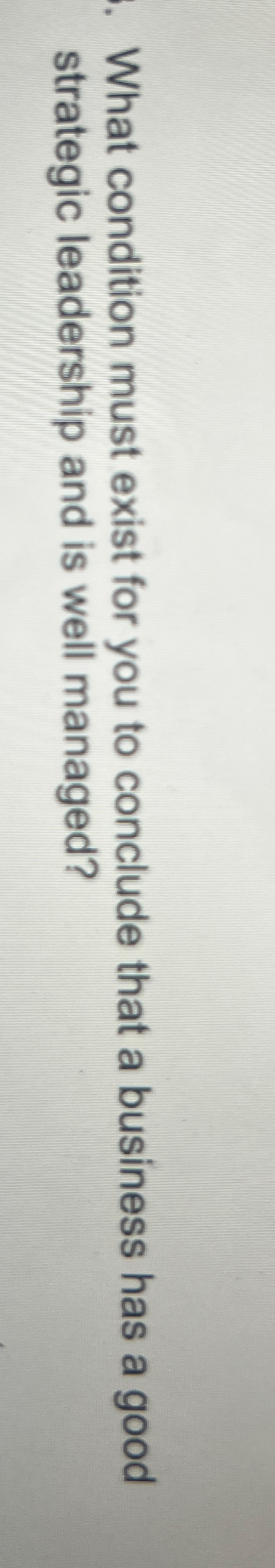  What condition must exist for you to conclude that a business