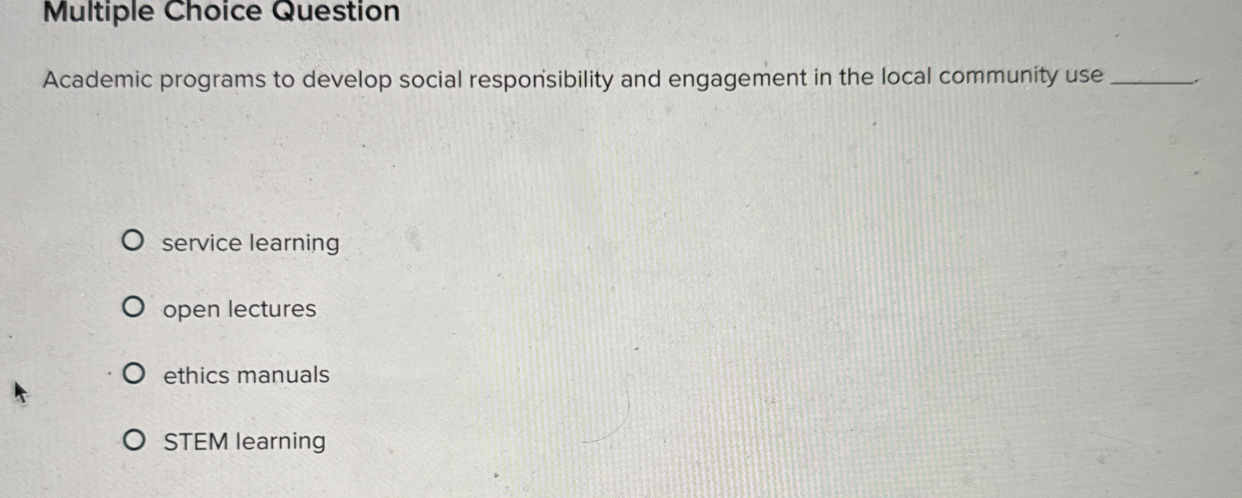  Multiple Choice Question Academic programs to develop social resporisibility and engagement