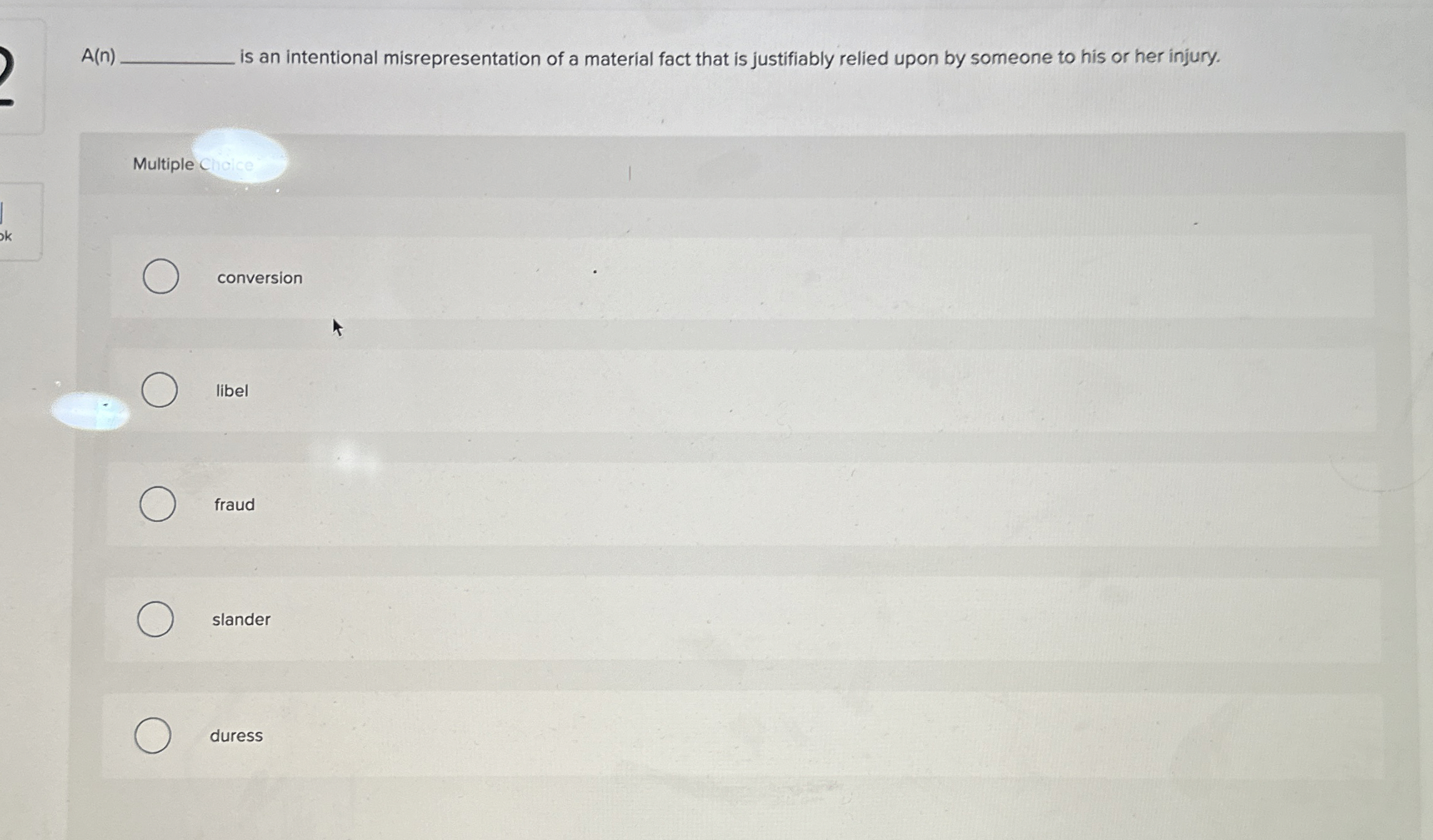  A(n)q, is an intentional misrepresentation of a material fact that is