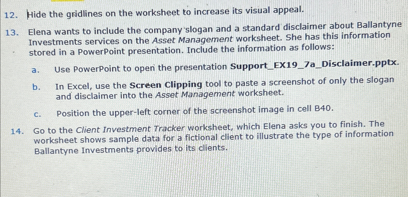  Hide the gridlines on the worksheet to increase its visual appeal.