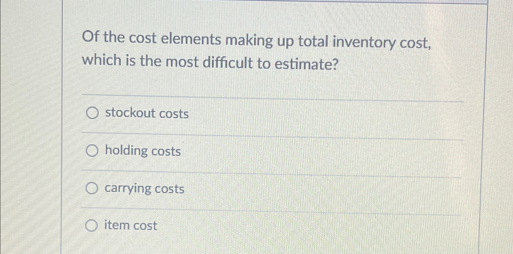  Of the cost elements making up total inventory cost, which is