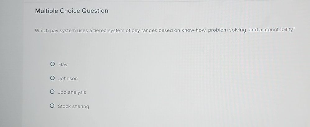  Multiple Choice Question Which pay system uses a tiered system of