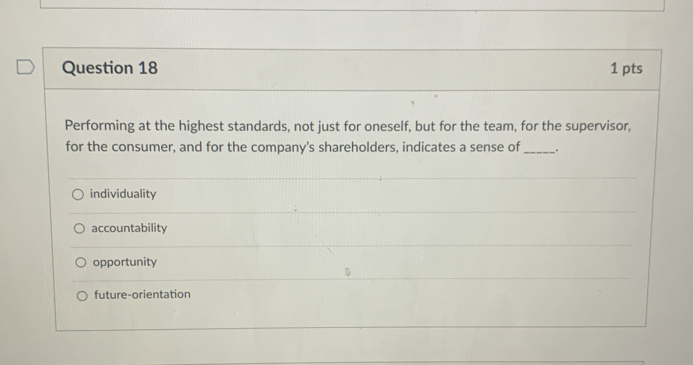  Question 18 1 pts Performing at the highest standards, not just