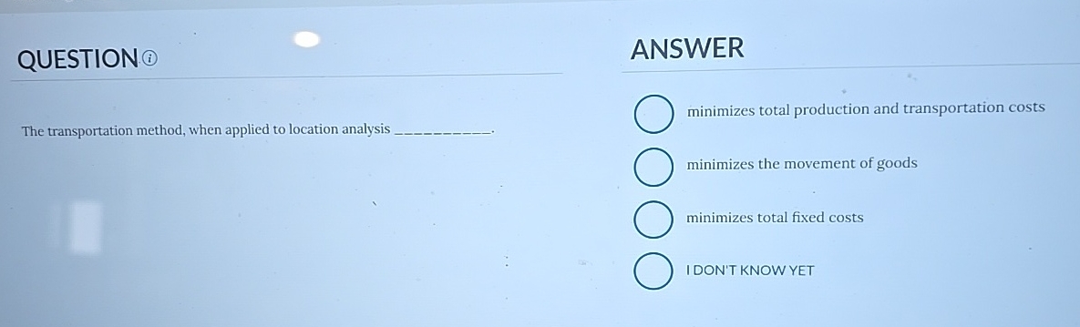  QUESTION(1) ANSWER The transportation method, when applied to location analysis minimizes