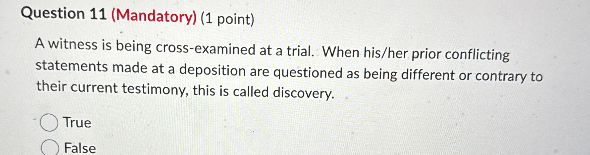  Question 11(Mandatory)(1 point) A witness is being cross-examined at a trial.