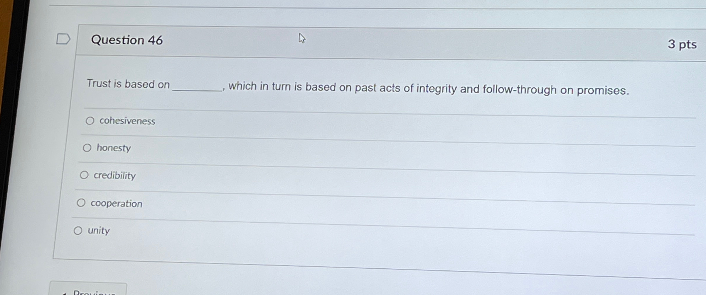  Question 46 3 pts Trust is based on which in turn