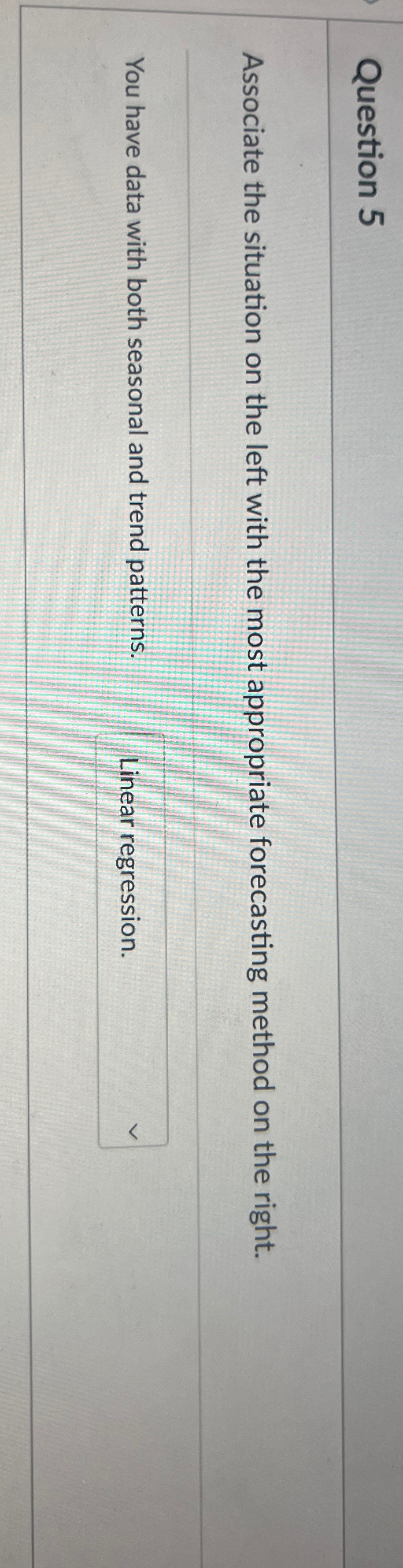  Question 5 Associate the situation on the left with the most