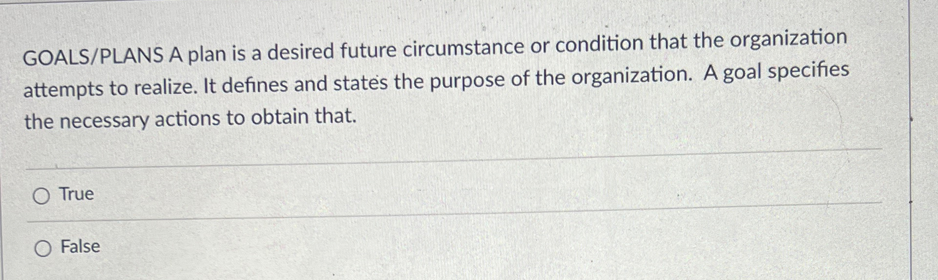  GOALS/PLANS A plan is a desired future circumstance or condition that