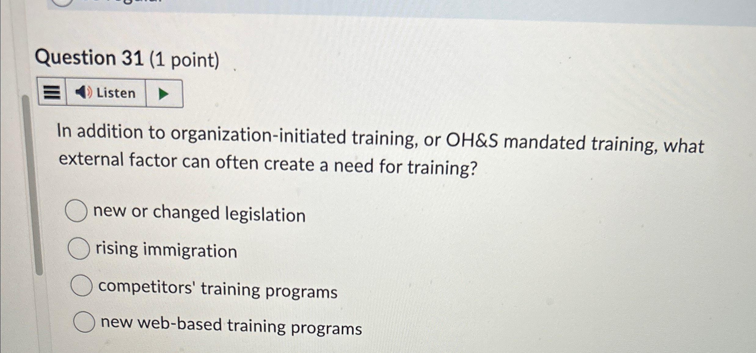  Question 31(1 point) In addition to organization-initiated training, or OH&S mandated