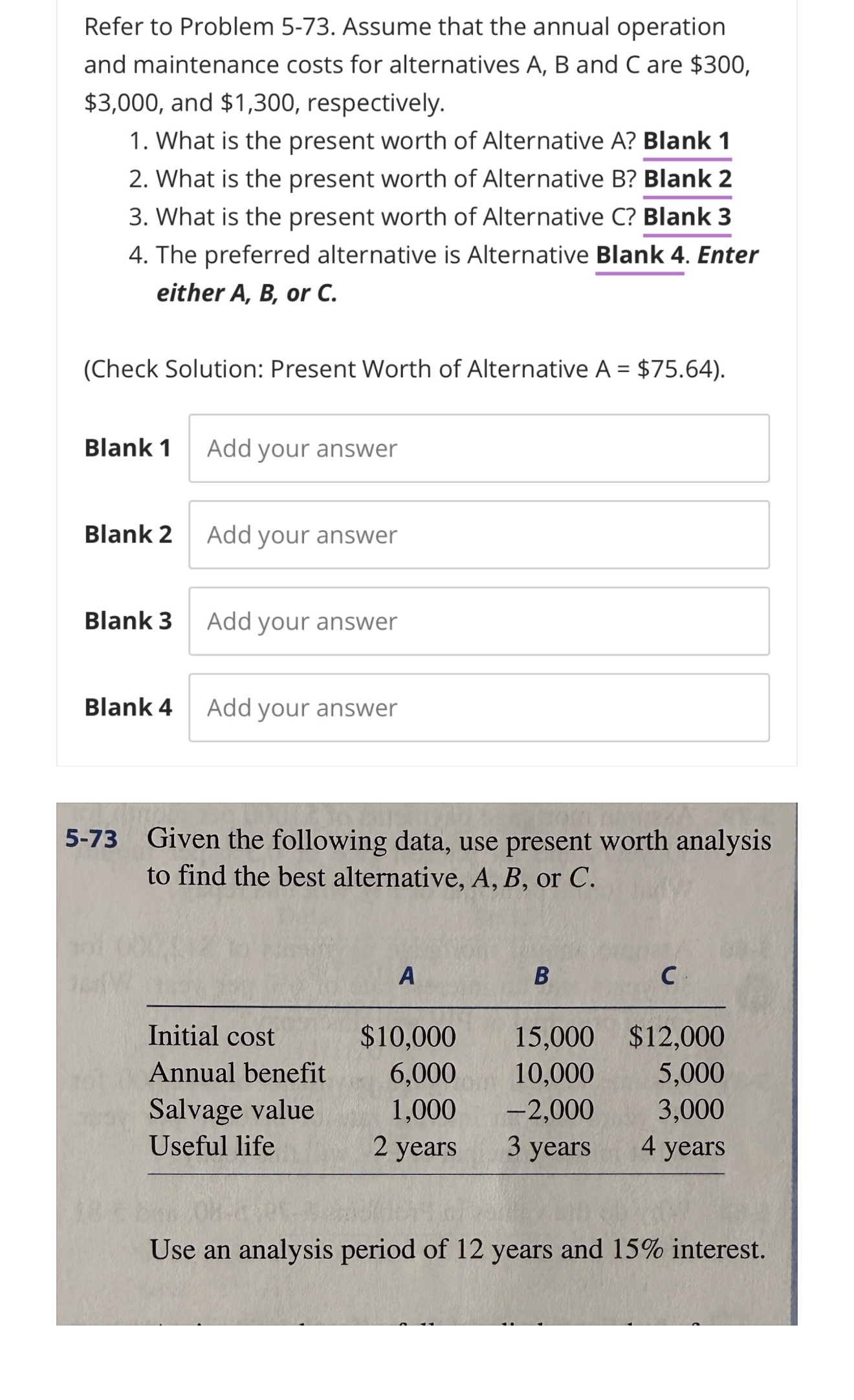  Refer to Problem 5-73. Assume that the annual operation and maintenance