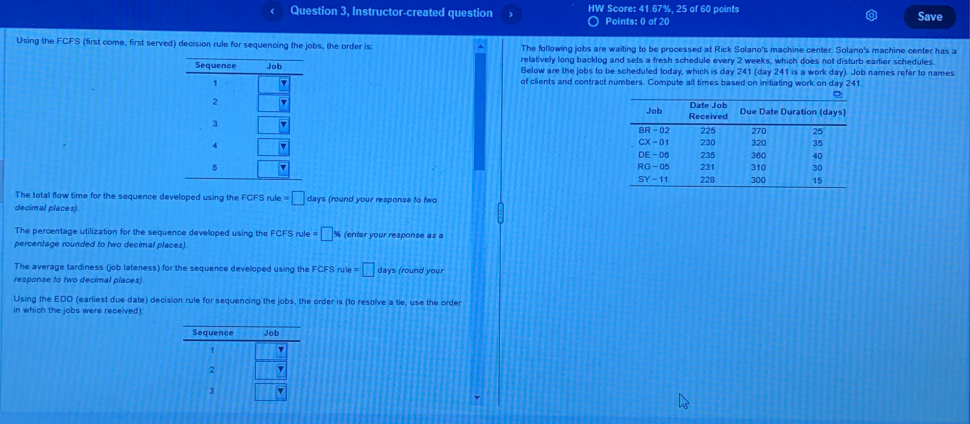  Question 3, Instructor-created question HW Score: 41.67%,25 of 60 points Points:
