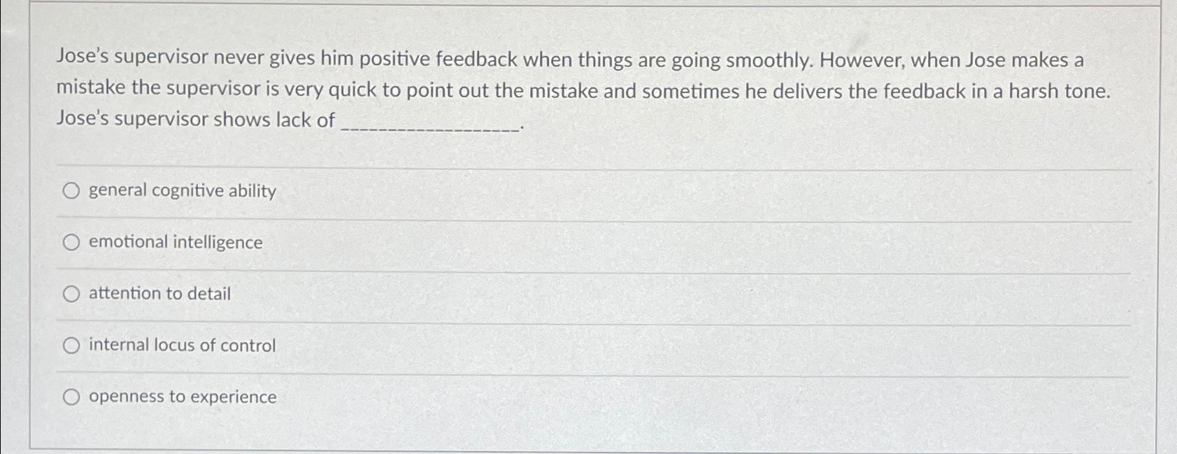  Jose's supervisor never gives him positive feedback when things are going