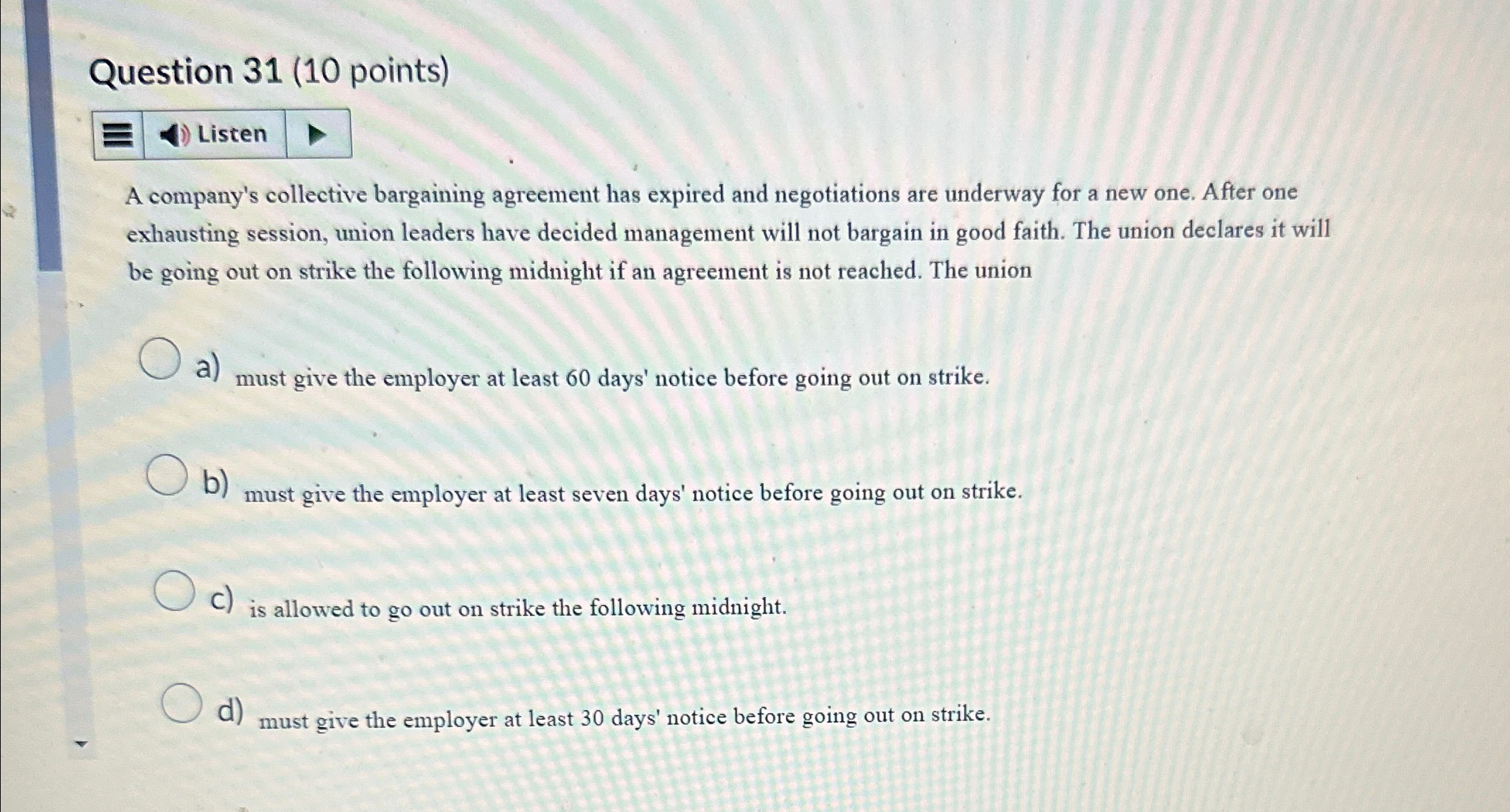  Question 31(10 points) A company's collective bargaining agreement has expired and