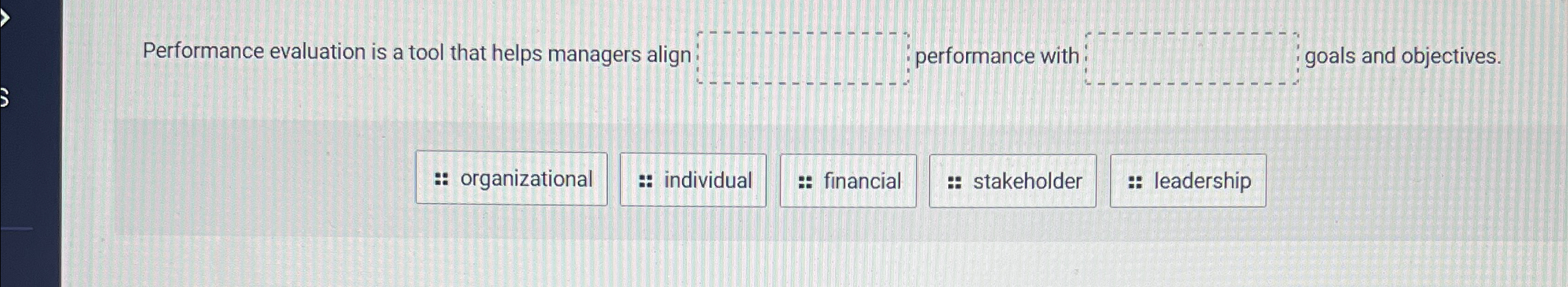  Performance evaluation is a tool that helps managers align performance with