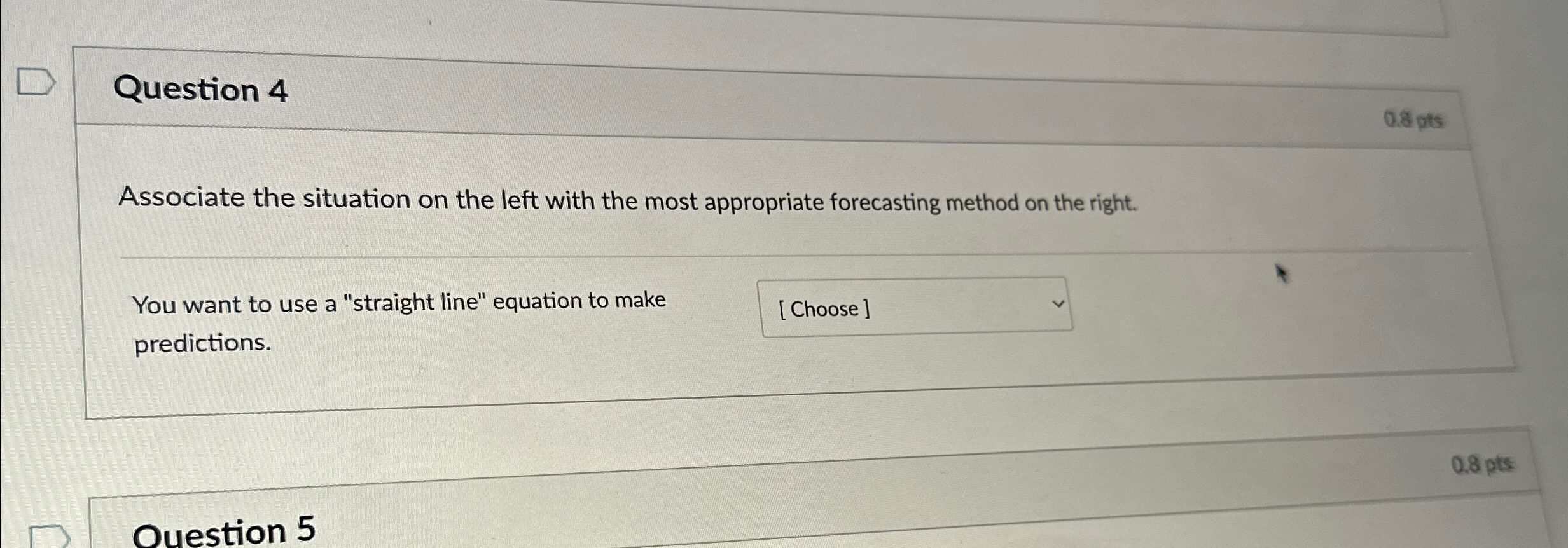  Question 4 Associate the situation on the left with the most