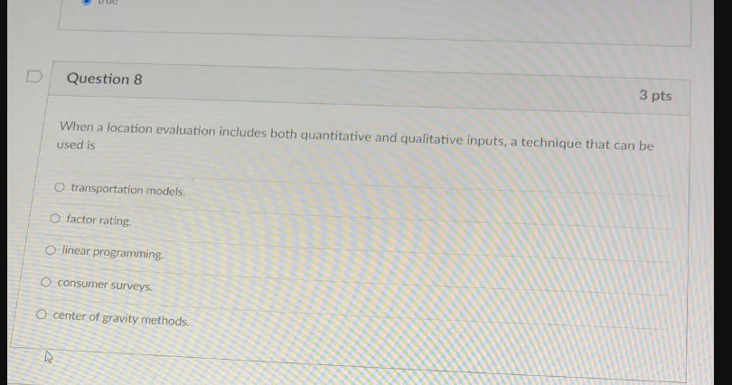  Question 8 When a location evaluation includes both quantitative and qualitative