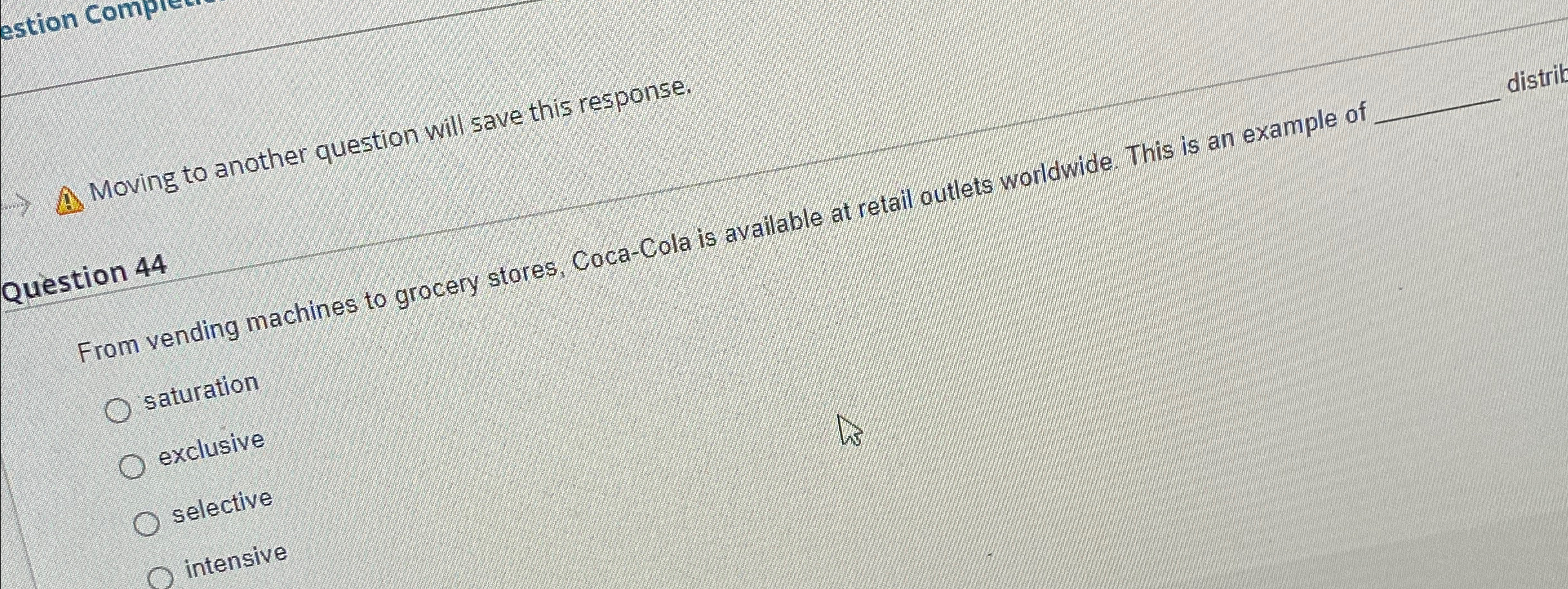  Moving to another question will save this response. Question 44 From