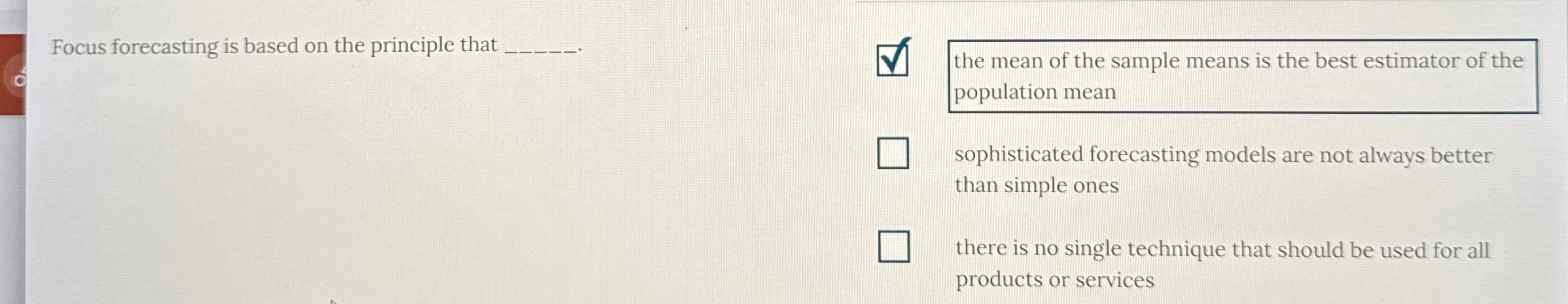  Focus forecasting is based on the principle that q, the mean
