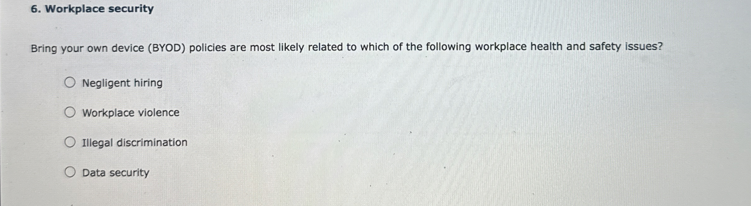  Workplace security Bring your own device (BYOD) policies are most likely
