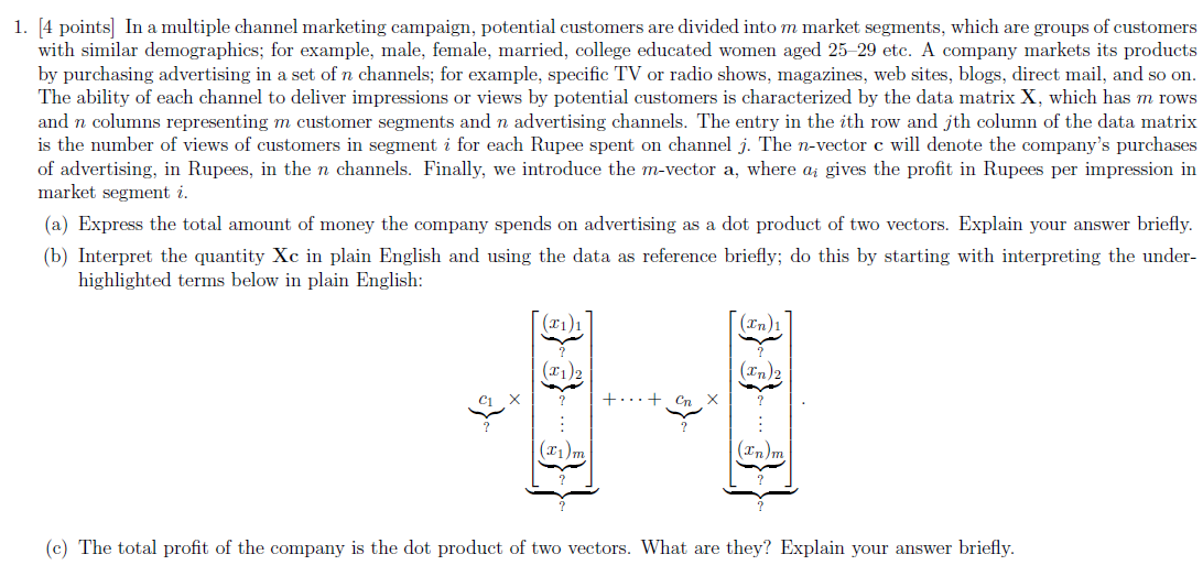  1.[4 points] In a multiple channel marketing campaign, potential customers are