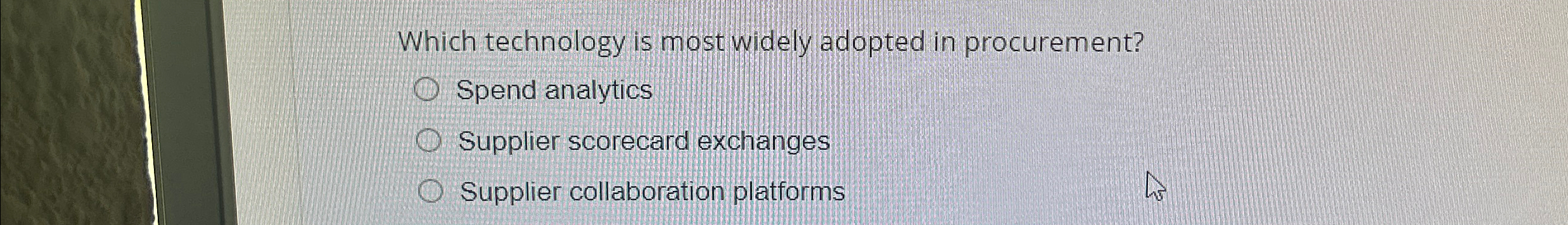  Which technology is most widely adopted in procurement? Spend analytics Supplier