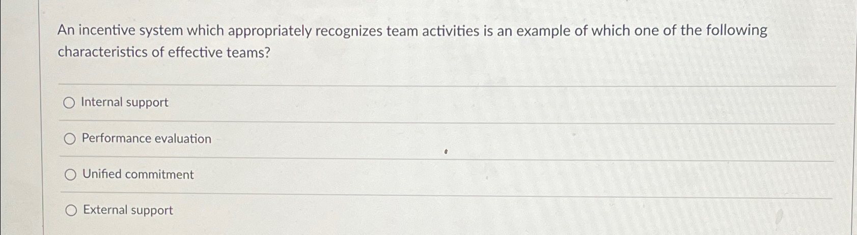  An incentive system which appropriately recognizes team activities is an example