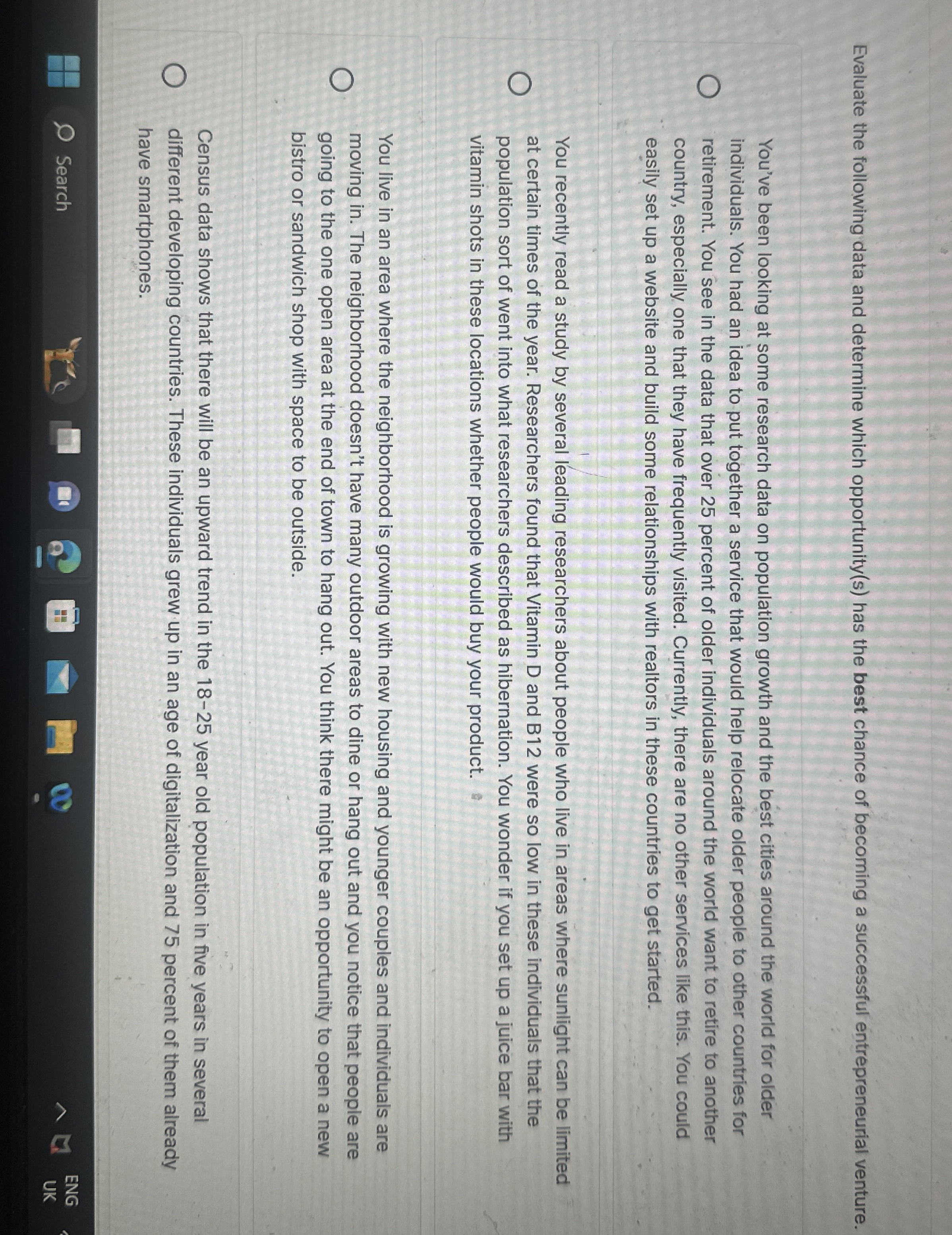  Evaluate the following data and determine which opportunity(s) has the best