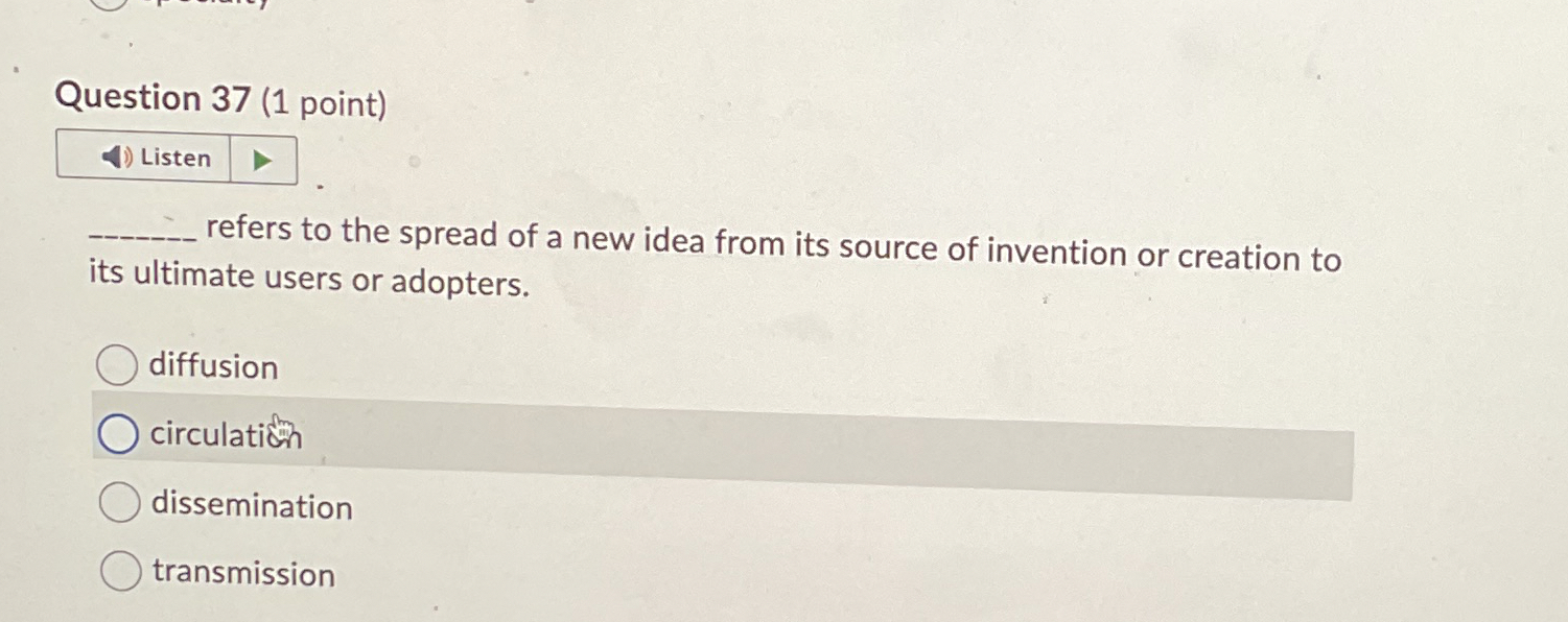  Question 37(1 point) Listen q, refers to the spread of a