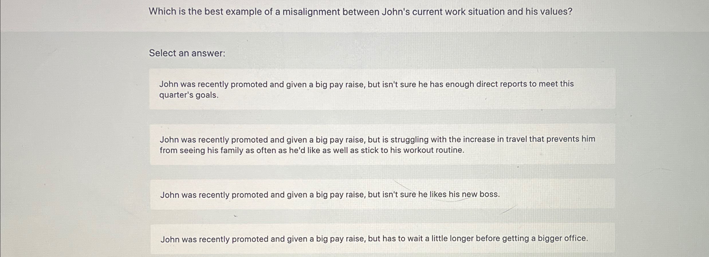  Which is the best example of a misalignment between John's current